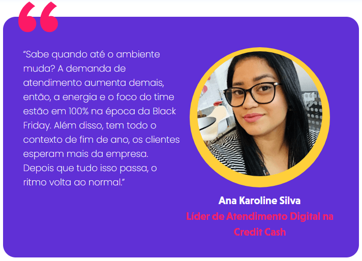 Citação de Ana Karoline Silva líder de atendimento digital na Credit Cash