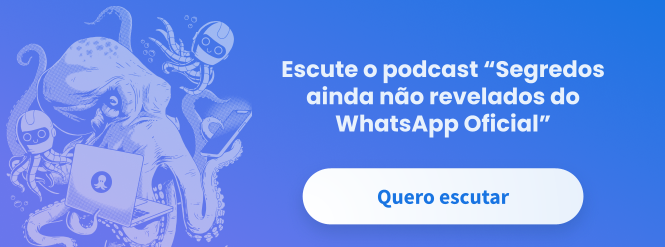 Banner com link para escutar podcast "segredos ainda não revelados do WhatsApp Oficial"